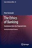 The ethics of banking : conclusions from the financial crisis