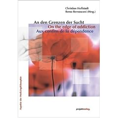 An den Grenzen der Sucht  / On the edge of ddiction / Aux confins de la dependance