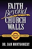 FAITH BEYOND CHURCH WALLS: Finding Freedom in Christ