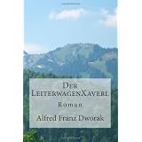 Der LeiterwagenXaverlvon "Alfred Franz Dworak"