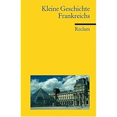 Kleine Geschichte Frankreichs