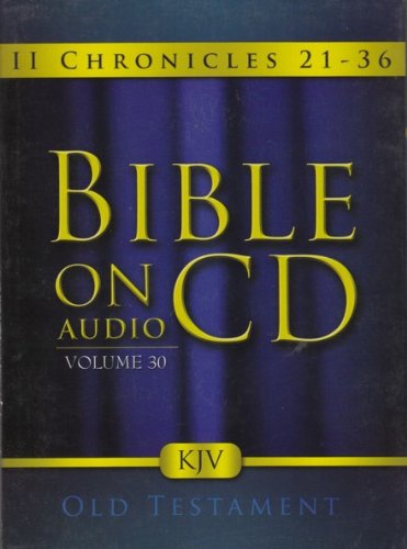 Bible On Audio CD Volume 30: II Chronicles 21-36 Old Testament