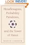 Hexaflexagons, Probability Paradoxes, and the Tower of Hanoi: Martin Gardner's First Book of Mathematical Puzzles and Games (The New Martin Gardner Mathematical Library)
