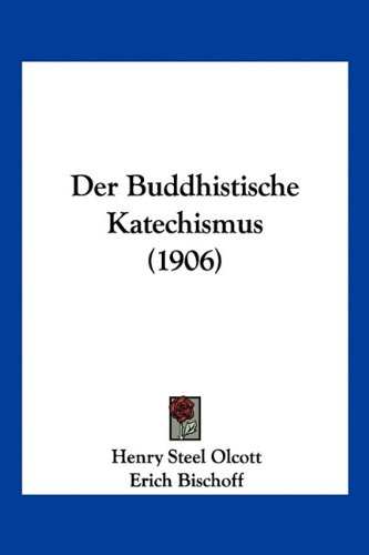 Produkt-Bild: Der Buddhistische Katechismus (1906)