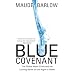 Blue Covenant: The Global Water Crisis and the Coming Battle for the Right to Water