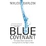 Blue Covenant: The Global Water Crisis and the Coming Battle for the Right to Water