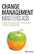 Change Management Masterclass: A Step-By-Step Guide to Successful Change Management