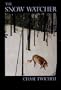 The Snow Watcher: Poems