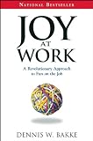 Joy at Work: A Revolutionary Approach To Fun on the Job