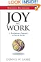 Joy at Work: A Revolutionary Approach To Fun on the Job