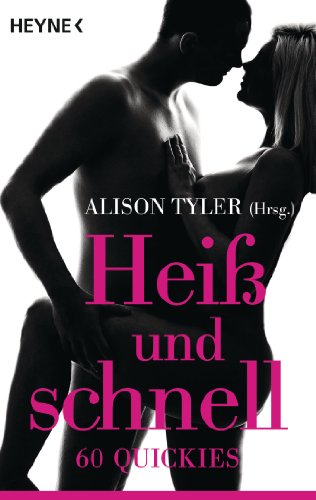 Heiß und schnell: 60 Quickies (German Edition)