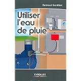 Utiliser l'eau de pluiepar Bertrand Gonthiez