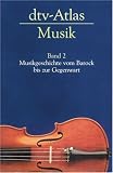 dtv-Atlas zur Musik: Musikgeschichte vom Barock bis zur Gegenwart - Tafeln und Texte: BD II - Ulrich Michels