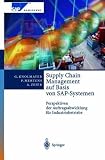 Supply Chain Management Auf Basis Von SAP-Systemen: Perspektiven Der Auftragsabwicklung Fur Industriebetriebe: Perspektiven der Auftragsabwicklung für Industriebetriebe (SAP Kompetent)