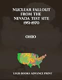 Nuclear Fallout from the Nevada Test Site 1951-1970 in Ohio