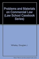 Problems and Materials on Commercial Law (Law School Casebook Series)