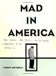 Mad In America: Bad Science, Bad Medicine, And The Enduring Mistreatment Of The Mentally Ill