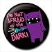 David and Goliath - Buttons Im Not Afraid Of The Dark (in 2,5 cm)