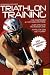 Triathlontraining: Für Einsteiger und Fortgeschrittene. Ausführliche Trainingspläne. Tipps für den Wettkampf Image of Triathlontraining: Für Einsteiger und Fortgeschrittene. Ausführliche Trainingspläne. Tipps für den Wettkampf