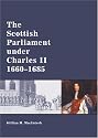 The Scottish Parliament Under Charles II, 1660-1685