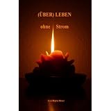 (�ber) Leben ohne Stromvon "Eva-Maria Oeser"