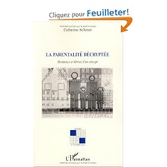 La parentalit� d�crypt�e : Pertinence et d�rives d'un concept