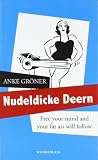  : Nudeldicke Deern: Free your mind and your fat ass will follow
