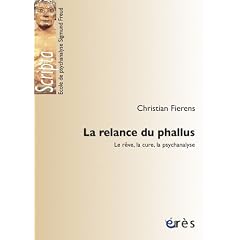 La relance du phallus : Le r�ve, la cure, la psychanalyse