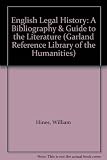 English legal history : a bibliography and guide to the literature