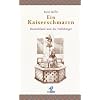 Ein Kaiserschmarrn: Deutschland und die Habsburger