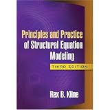 Principles and Practice of Structural Equation Modeling, Third Edition (Methodology In The Social Sciences)