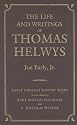 The Life and Writings of Thomas Helwys (Early English Baptist Texts Series)