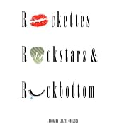 Rockettes, Rockstars, and Rockbottom | [Keltie Colleen]
