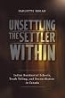 Unsettling the Settler Within: Indian Residential Schools, Truth Telling, and Reconciliation in Canada