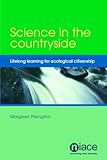 Science in the countryside : lifelong learning for ecological citizenship