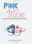 Pink and Blue: Telling the Boys from...