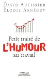 Petit traité de lhumour au travail : Rire en travaillant