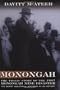 Monongah: The Tragic Story of the 1907 Monongah Mine Disaster, the Worst Industrial Accident in US History (West Virginia and Appalachia)