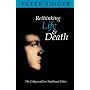 Rethinking Life and Death: The Collapse of Our Traditional Ethics
