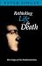 Rethinking Life and Death: The Collapse of Our Traditional Ethics
