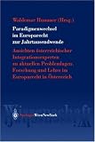 Paradigmenwechsel im Europarecht zur Jahrtausendwende: Ansichten österreichischer Integrationsexperten zu aktuellen Problemlagen. Forschung und Lehre ... Rechtswissenschaft) (German Edition)