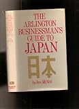 The Arlington businessman's guide to Japan