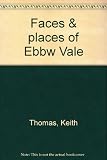 Faces & places of Ebbw Vale
