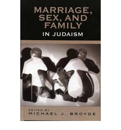[ [ [ Marriage, Sex, and Family in Judaism [ MARRIAGE, SEX, AND FAMILY IN JUDAISM BY Broyde, Michael J ( Author ) Aug-23-2005[ MARRIAGE, SEX, AND FAMILY IN JUDAISM [ MARRIAGE, SEX, AND FAMILY IN JUDAISM BY BROYDE, MICHAEL J ( AUTHOR ) AUG-23-2005 ] By Broyde, Michael J ( Author )Aug-23-2005 Hardcover