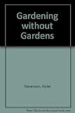 Gardening without gardens