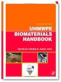 UHMWPE Biomaterials Handbook, Second Edition: Ultra High Molecular Weight Polyethylene in Total Joint Replacement and Medical Devices