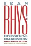 Jean Rhys's Historical Imagination: Reading and Writing the Creole