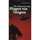 Die Abenteuer des Fliegers von Tsingtauvon "Gunther Pl�schow"