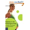 Diabetes in der Schwangerschaft: Der Ratgeber f�r Schwangere mit Gestationsdiabetes