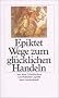 Wege zum gl�cklichen Handeln (insel taschenbuch)
